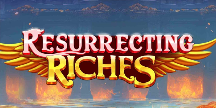 Strategi Aman Bermain Slot Resurrecting Riches Untuk Pemula